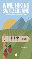 Wandelgids Wine Hiking Switzerland - Zwitserland | Helvetiq Wandelgids Wine Hiking Switzerland - Zwitserland | Helvetiq