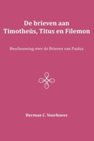 De brieven aan Timotheüs, Titus en Filemon (Paperback) De brieven aan Timotheüs, Titus en Filemon (Paperback)