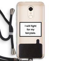 Fight for my fairytale: Xiaomi Redmi 5 Transparant Hoesje met koord