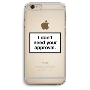 Don't need approval: iPhone 6 Plus / 6S Plus Transparant Hoesje