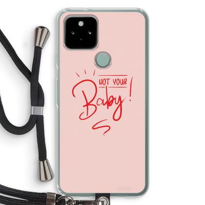 Not Your Baby: Pixel 5 Transparant Hoesje met koord
