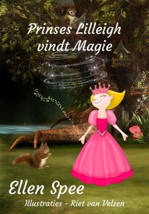 Prinses Lilleigh vindt magie - Ellen Spee - ebook