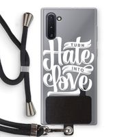 Turn hate into love: Samsung Galaxy Note 10 Transparant Hoesje met koord