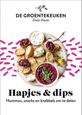 Emilie Franzo De Groentekeuken Hapjes & Dips Emilie Franzo De Groentekeuken Hapjes & Dips