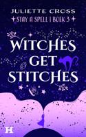 Witches Get Stitches - Juliette Cross - ebook