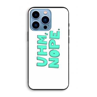 UHM, NOPE.: iPhone 13 Pro Biologisch afbreekbaar hoesje