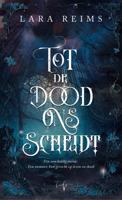 Tot de Dood ons Scheidt - Lara Reims - ebook