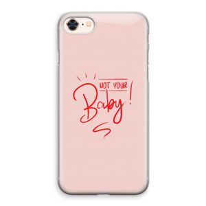 Not Your Baby: iPhone 8 Transparant Hoesje