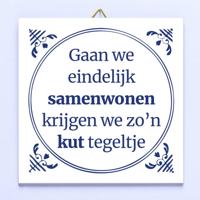 Tegeltje Gaan we eindelijk samenwonen krijgen we zo'n kut tegeltje