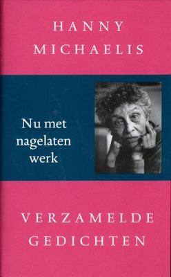 Hanny Michaelis Verzamelde gedichten Hanny Michaelis Verzamelde gedichten