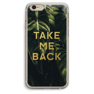 Take me back: iPhone 6 Plus / 6S Plus Transparant Hoesje