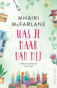 Was je maar van mij - Mhairi McFarlane - ebook