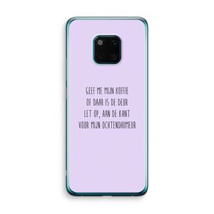 Ochtendhumeur: Huawei Mate 20 Pro Transparant Hoesje