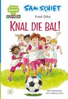 Sam schiet. Knal die bal! (Hardback)