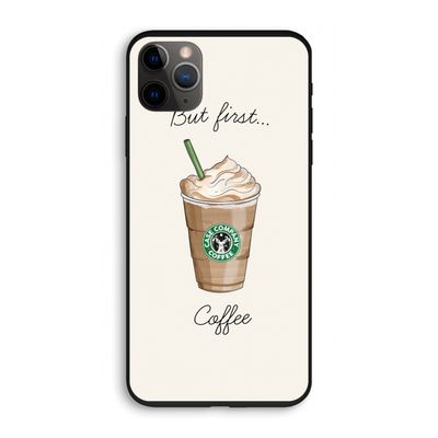 But first coffee: iPhone 11 Pro Biologisch afbreekbaar hoesje