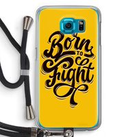 Born to Fight: Samsung Galaxy S6 Transparant Hoesje met koord Born to Fight: Samsung Galaxy S6 Transparant Hoesje met koord