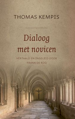 Dialoog met novicen - Frank de Roo, Thomas Kempis - eBook (9789043531450)