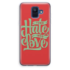 Turn hate into love: Samsung Galaxy A6 (2018) Transparant Hoesje