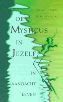 De mysticus in jezelf / druk 2 - Jan van Deenen, Petra den Dulk - ebook