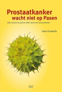 Prostaatkanker wacht niet op Pasen - Hans Frederiks - ebook
