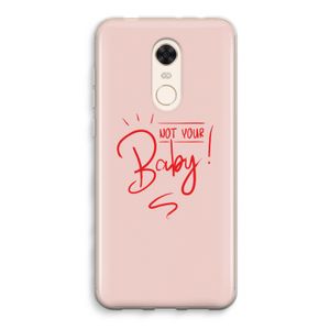 Not Your Baby: Xiaomi Redmi 5 Transparant Hoesje