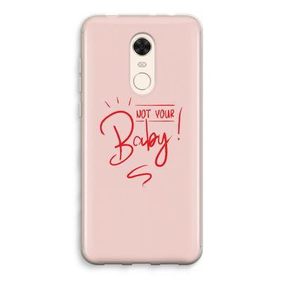 Not Your Baby: Xiaomi Redmi 5 Transparant Hoesje