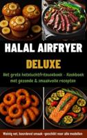 Halal Airfryer Deluxe: Het grote heteluchtfriteuseboek - Yasmin Rahimi - ebook