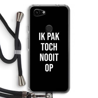 Ik pak nooit op - Zwart: Pixel 3a Transparant Hoesje met koord