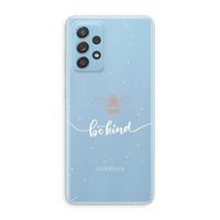 Be(e) kind: Samsung Galaxy A73 Transparant Hoesje