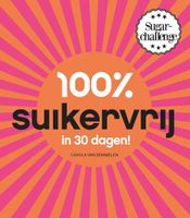 100% suikervrij in 30 dagen - Carola van Bemmelen - ebook