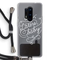 Laters, baby: OnePlus 8 Pro Transparant Hoesje met koord