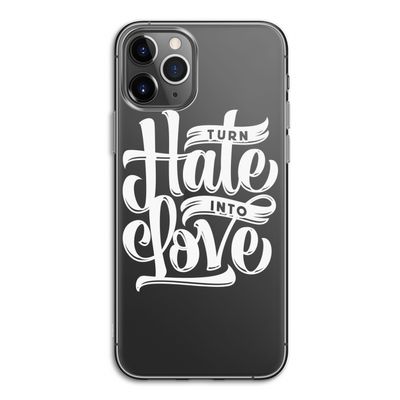Turn hate into love: iPhone 11 Pro Transparant Hoesje