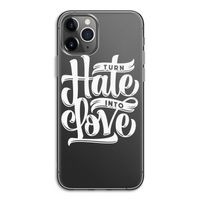 Turn hate into love: iPhone 11 Pro Transparant Hoesje