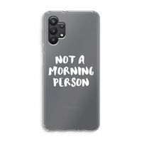 Morning person: Samsung Galaxy A32 5G Transparant Hoesje