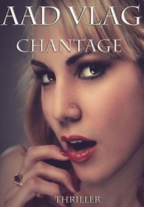 Chantage - Aad Vlag - ebook