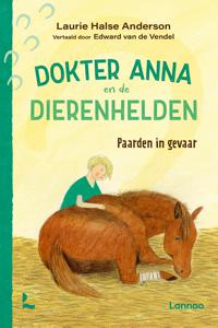 Paarden in gevaar - Dokter Anna en de dierenhelden - Laurie Halse Anderson - ebook