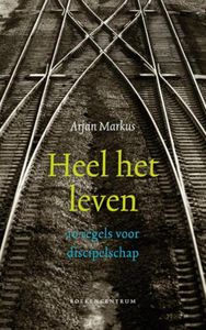 Heel het leven - Arjan Markus - ebook