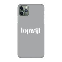 Topwijf Grijs Wit: Volledig geprint iPhone 11 Pro Max Hoesje