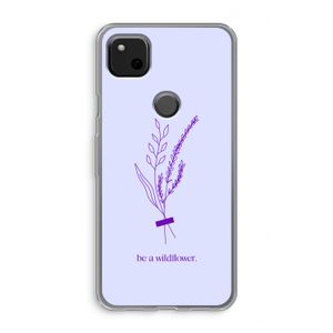 Be a wildflower: Google Pixel 4a Transparant Hoesje
