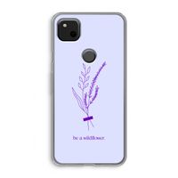 Be a wildflower: Google Pixel 4a Transparant Hoesje