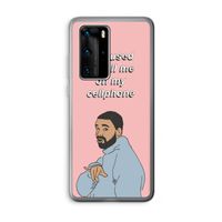 Hotline bling: Huawei P40 Pro Transparant Hoesje