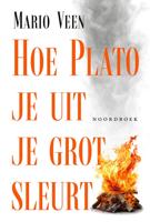 Hoe Plato je uit je grot sleurt - Mario Veen - ebook