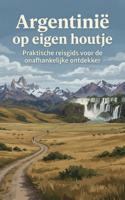 Reisgids Argentinië op eigen houtje | Andries B.V.
