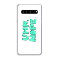 UHM, NOPE.: Samsung Galaxy S10 5G Transparant Hoesje