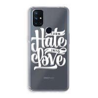 Turn hate into love: OnePlus Nord N10 5G Transparant Hoesje