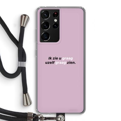 uzelf graag zien: Samsung Galaxy S21 Ultra Transparant Hoesje met koord