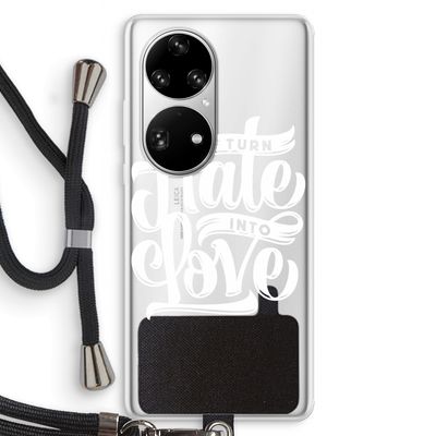 Turn hate into love: Huawei P50 Pro Transparant Hoesje met koord