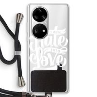 Turn hate into love: Huawei P50 Pro Transparant Hoesje met koord