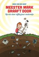 Meester Mark graaft door (Paperback)