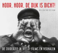 Hoor, hoor, de dijk is dicht - Willem van der Ham - ebook